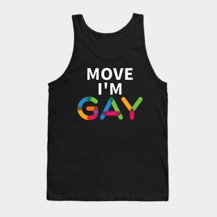 Move I'm Gay Tank Top